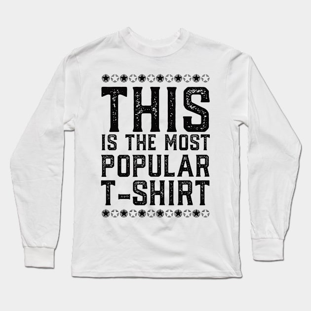 This Is The Most Popular T-shirt #3 Long Sleeve T-Shirt by Naumovski